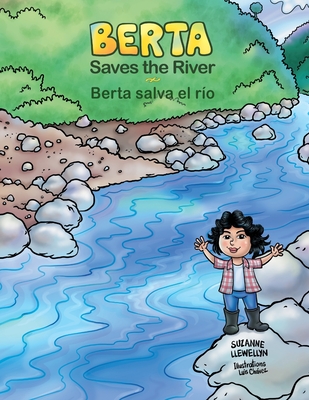 Berta Saves the River/Berta salva el río Suzanne Llewellyn