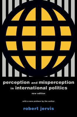 Perception and Misperception in International Politics (New Ed.)
