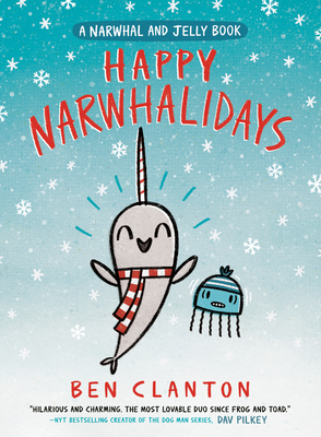 A Narwhal and Jelly Book 5: Happy Narwhalidays