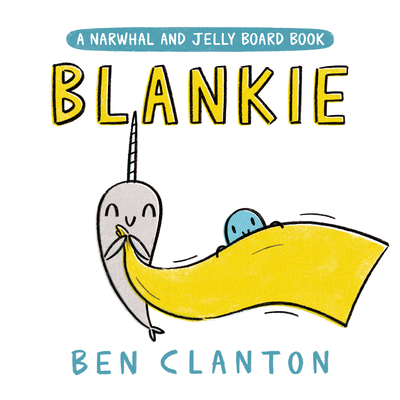 A Narwhal and Jelly Board Book: Blankie