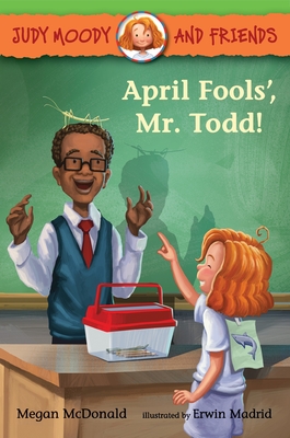 Judy Moody and Friends 8: April Fools’, Mr. Todd!