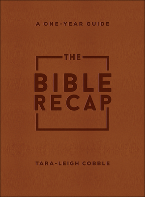 The Bible Recap: A One-Year Guide to Reading and Understanding the Entire Bible, Deluxe Edition - Brown Imitation Leather