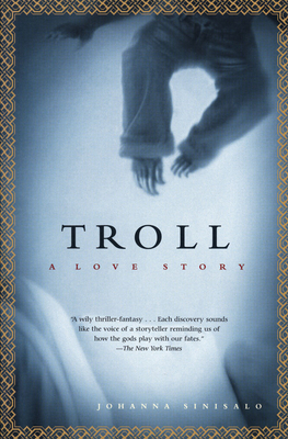 Troll: A Love Story Johanna Sinisalo