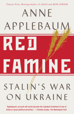 Red Famine: Stalins War on Ukraine