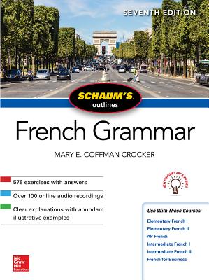 Schaum's Outline of French Grammar, Seventh Edition Mary Coffman Crocker
