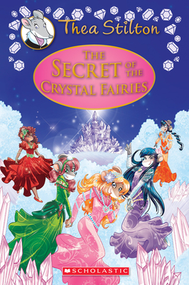 Thea Stilton 7: The Secret of the Crystal Fairies (Special Ed.)
