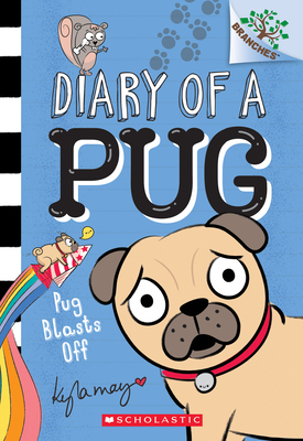 Diary of a Pug 1: Pug Blasts Off