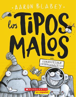 Los Tipos Malos 5: Combustible Intergaláctico