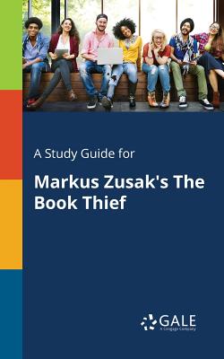 A Study Guide for Markus Zusaks The Book Thief