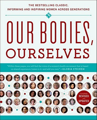 Our Bodies, Ourselves 40 Boston Women's Health Book Collective ; Judy Norsigian