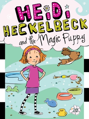 Heidi Heckelbeck 20: Heidi Heckelbeck and the Magic Puppy