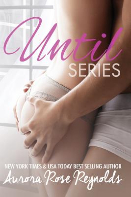Until Series: Box set Aurora Rose Reynolds