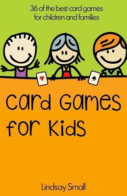 Card Games for Kids: 36 of the Best Card Games for Children and Families