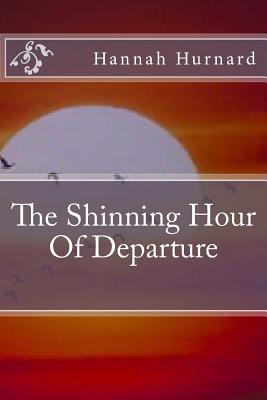 The Shinning Hour Of Departure Hannah Hurnard