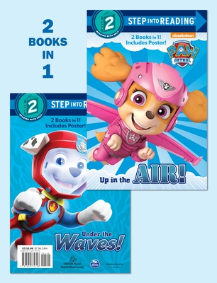 Step into Reading 1: Paw Patrol, Up in the Air! + Under the Waves!