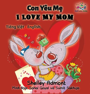I Love My Mom (vietnamese baby book, bilingual vietnamese english books): Vietmanese for kids