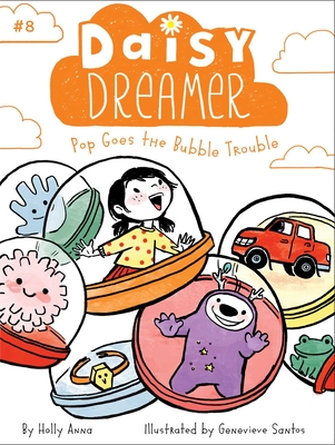 Daisy Dreamer 8: Pop Goes the Bubble Trouble