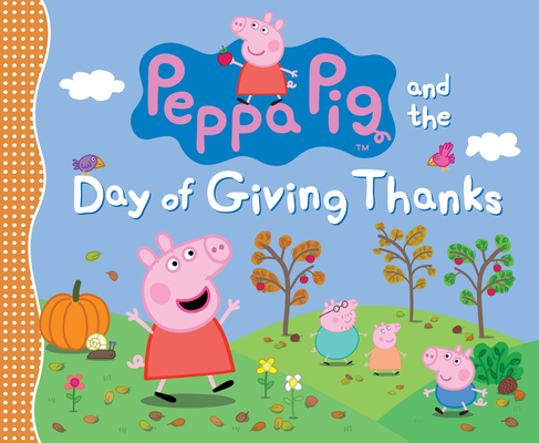 Peppa Pig: Peppa Pig and the Day of Giving Thanks