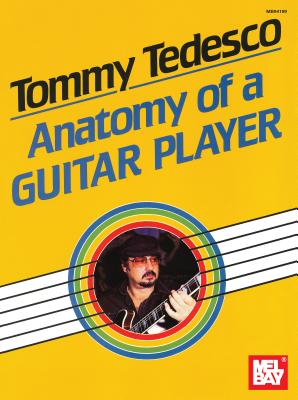 Tommy Tedesco: Anatomy of a Guitar Player Tommy Tedesco