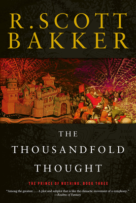 The Prince of Nothing 3: The Thousandfold Thought