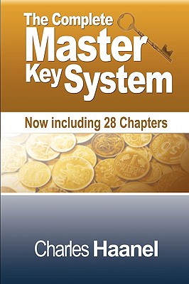 The Complete Master Key System: Now Including 28 Chapters