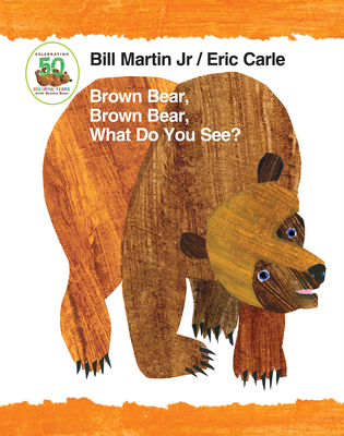 Brown Bear, Brown Bear, What Do You See? (50th Anniv. Ed.)