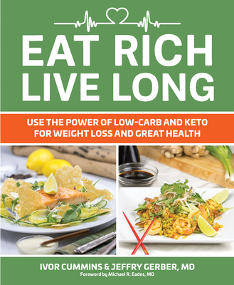 Eat Rich, Live Long 1: Use the Power of Low-Carb & Keto for Weight Loss and Great Health
