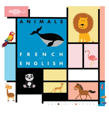 Animals in French and English Oui Love Books