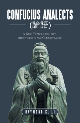 Confucius Analects (論語): A New Translation with Annotations and