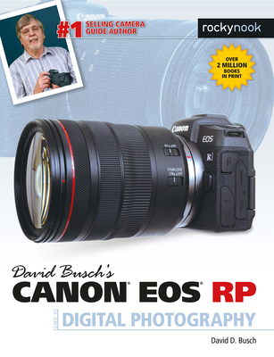 David Busch's Canon EOS Rp Guide to Digital Photography David D. Busch