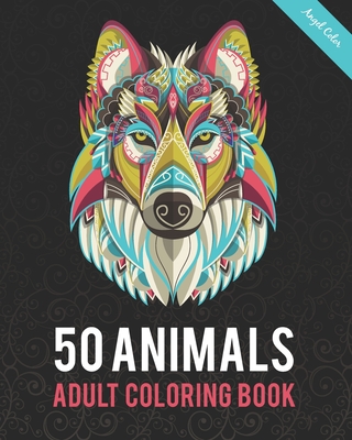 50 Animals Adult Coloring Book: Color Lion, Wolf, Bird, Horse, Cat, Dog, Owl, Elephant, and Many More Angel Color