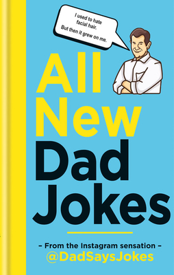 All New Dad Jokes: From the Instagram Sensation @Dadsaysjokes