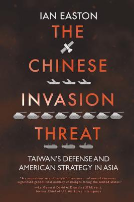 The Chinese Invasion Threat: Taiwans Defense and American Strategy in Asia