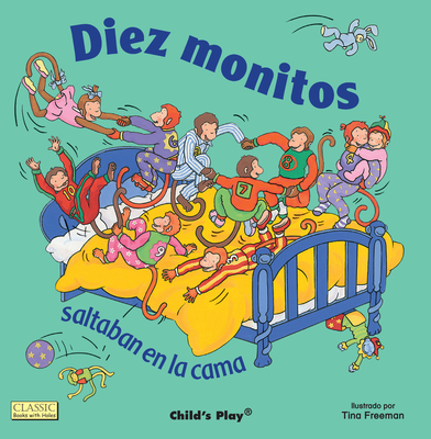 Diez Monitos Saltaban en la Cama = Ten Little Monkeys Jumping on the Bed Tina Freeman