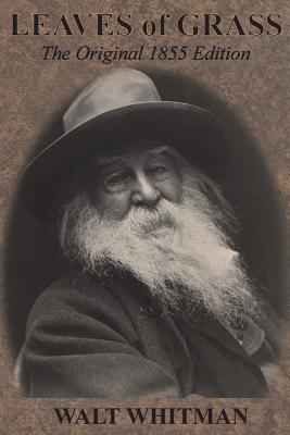 Leaves of Grass (The Original 1855 Ed.)