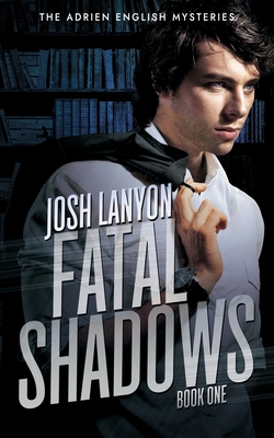 The Adrien English Mysteries 1: Fatal Shadows