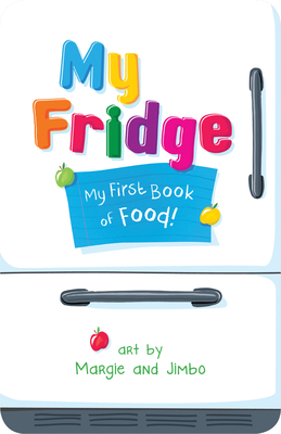 My Fridge: My First Book of Food Duopress Labs ; Margie & Jimbo