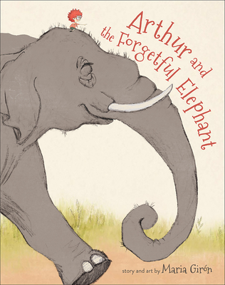 Arthur and the Forgetful Elephant Maria Girón