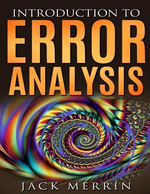 Introduction to Error Analysis: The Science of Measurements