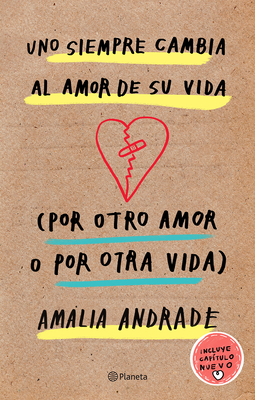Uno Siempre Cambia Al Amor de Su Vida (Por Otro Amor O Por Otra Vida) / You Always Changes the Love of Your Life (for Another Love or Another Life) Amalia Andrade