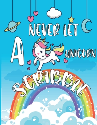 Never Let a Unicorn Scribble: Unicorn Coloring Book For kids, Unicorn Coloring Book, Activity ...