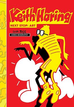 Milestones of Art: Keith Haring: Next Stop Art