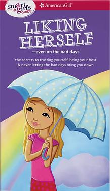 A Smart Girl's Guide: Liking Herself: Even on the Bad Days