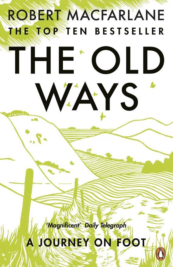 The Old Ways: A Journey on Foot