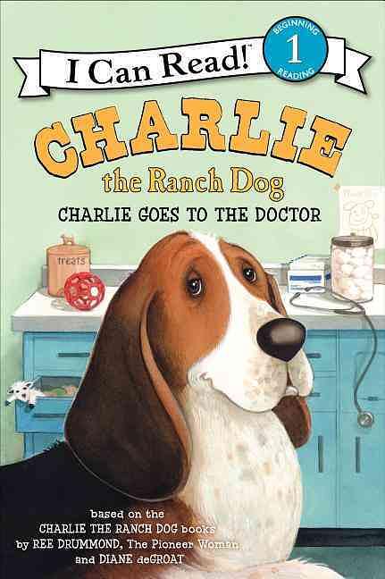 Charlie the ranch dog  : Charlie goes to the doctor