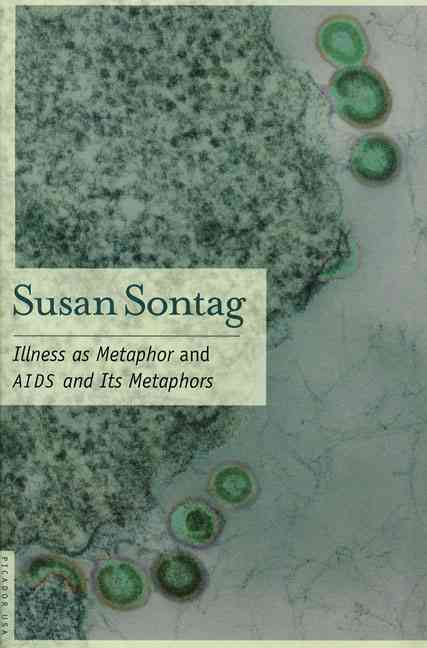 Illness As Metaphor and AIDS and Its Metaphors