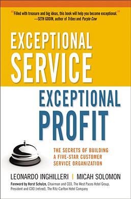 Exceptional Service Exceptional Profit: The Secrets of Building a Five-Star Customer Service Organization
