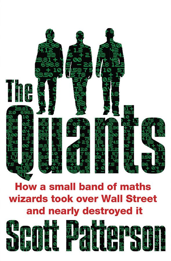 The Quants: The Maths Geniuses Who Brought Down Wall Street