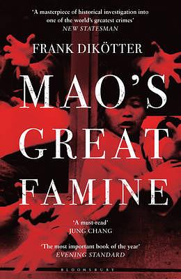 Mao's Great Famine: The History of China's Most Devastating Catastrophe 1958-62