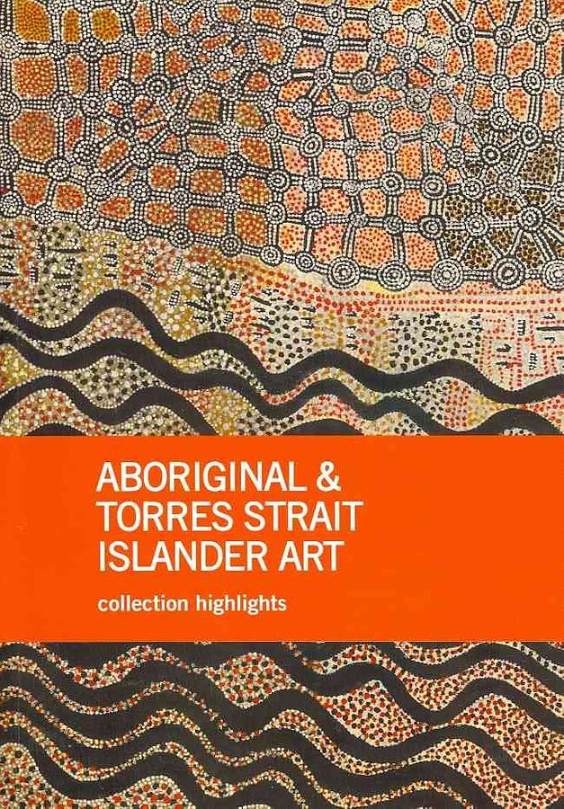 Aboriginal & Torres Strait Islander Art: Collection Highlights | 誠品線上